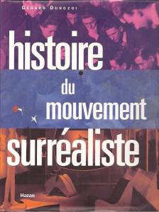 DUROZOI Gérard, Histoire du mouvement surréaliste, Hazan, 1997, 760 pp., illustrations, relié, petite déchirure sur la coiffe inférieure de la jaquette, bon état général.